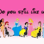 Principesse con disabilità - Do You Still Like Us?
