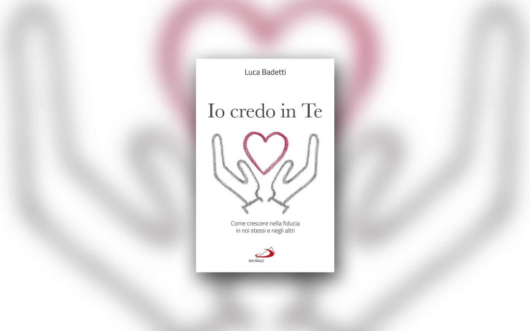 Io credo in te di Luca Badetti – Recensione