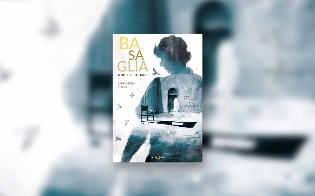 Basaglia, il dottore dei matti – Recensione